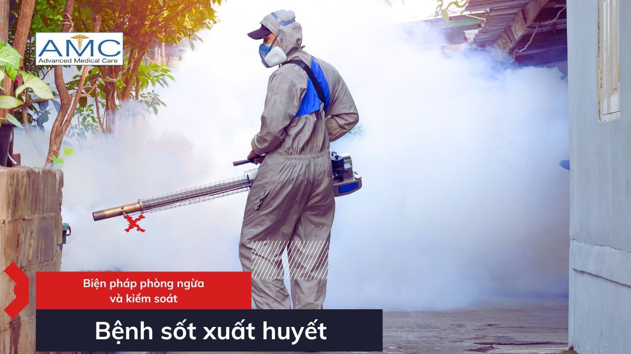 Biện pháp phòng ngừa và kiểm soát sốt xuất huyết Biện pháp phòng ngừa và kiểm soát sốt xuất huyết
