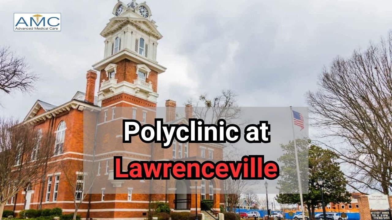 Top reasons to choose the polyclinic at Lawrenceville for your health needs Top reasons to choose the polyclinic at Lawrenceville for your health needs
